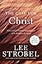 The Case for Christ: A Journalist's Personal Investigation of the Evidence for Jesus (Case for ... Series)