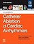 Huang's Catheter Ablation of Cardiac Arrhythmias