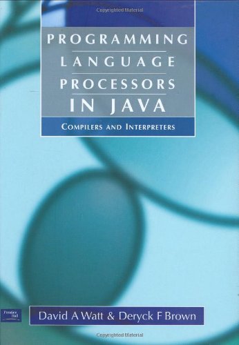 Programming Language Processors in Java: Compilers and Inter