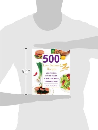 500 Low Sodium Recipes: Lose the Salt, Not the Flavor, In Meals the Whole Family Will Love