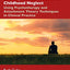 Working with the Developmental Trauma of Childhood Neglect: Using Psychotherapy and Attachment Theory Techniques in Clinical Practice