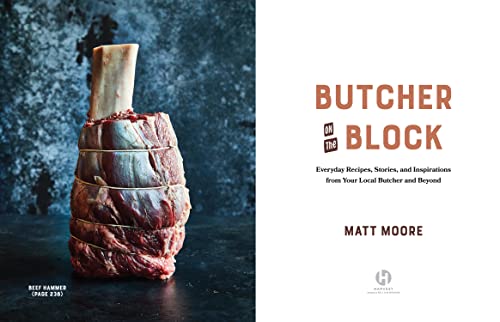 Butcher On The Block: Everyday Recipes, Stories, and Inspirations from Your Local Butcher and Beyond