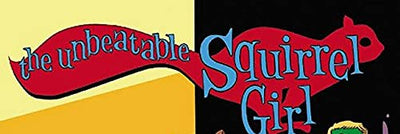 The Unbeatable Squirrel Girl Vol. 3: Squirrel, You Really Got Me Now (Unbeatable Squirrel Girl, 3)