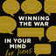 Winning the War in Your Mind for Teens: Change Your Thinking, Change Your Life
