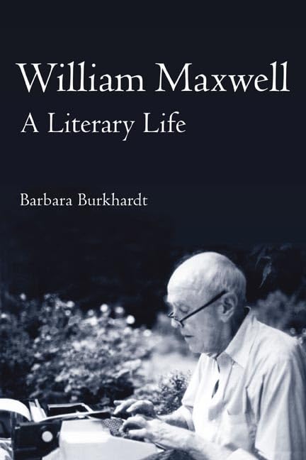 William Maxwell: A Literary Life by Burkhardt, Barbara A.