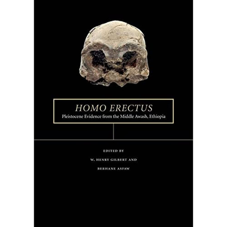 Homo erectus: Pleistocene Evidence from the Middle Awash, Ethiopia (The Middle Awash Series)