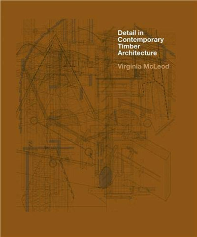 Detail in Contemporary Timber Architecture