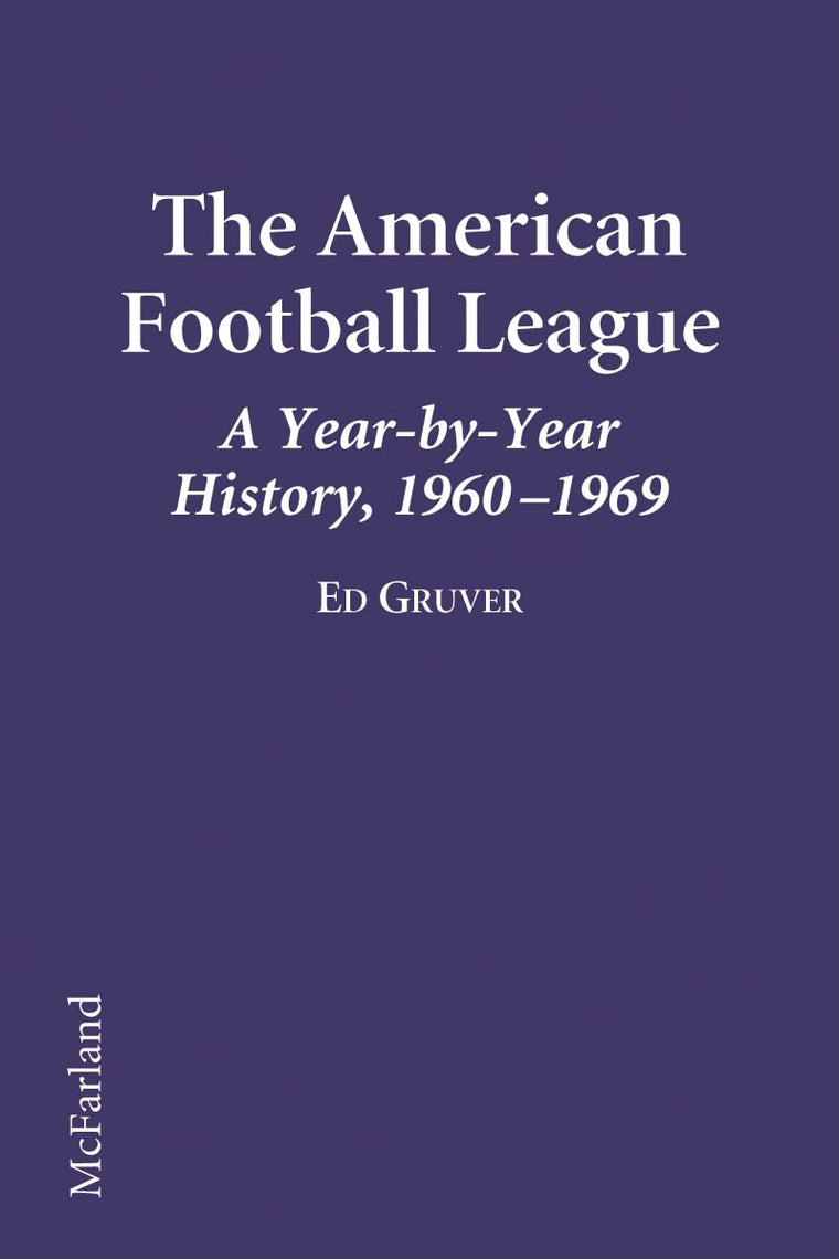 The American Football League: A Year-by-Year History, 1960-1969