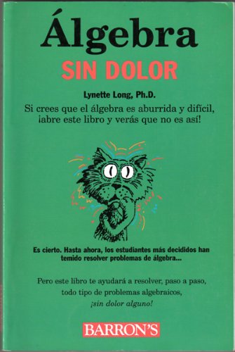 Algebra Sin Dolor: Painless Algebra, Spanish Edition (Barron's Painless)