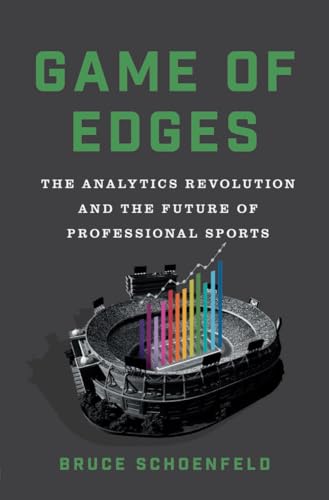 Game of Edges: The Analytics Revolution and the Future of Professional Sports