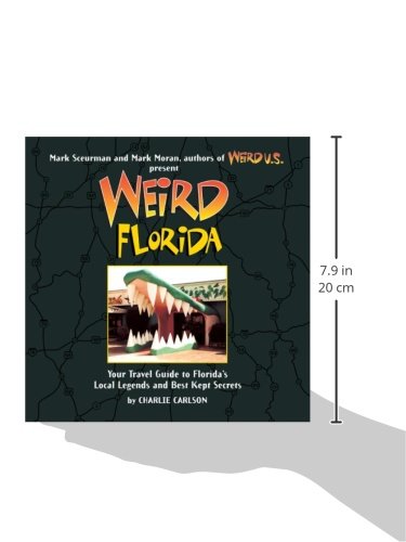 Weird Florida: Your Travel Guide to Florida's Local Legends and Best Kept Secrets (Volume 8)