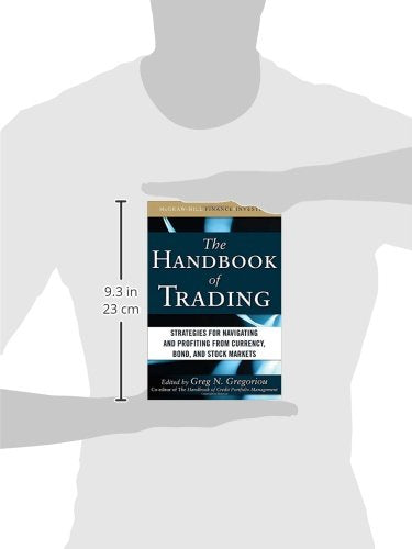 The Handbook of Trading: Strategies for Navigating and Profiting from Currency, Bond, and Stock Markets (McGraw-Hill Financial Education Series)