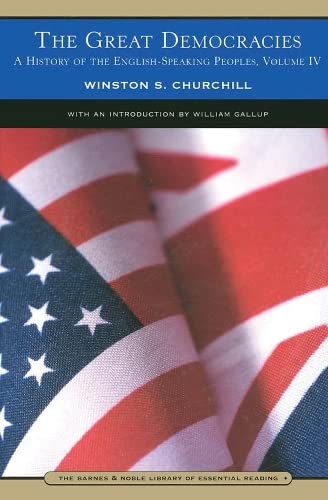 A History of the English-Speaking Peoples, Vol. 4: The Great Democracies