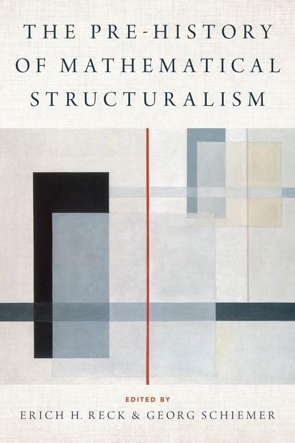 The Prehistory of Mathematical Structuralism (Logic and Computation in Philosophy)