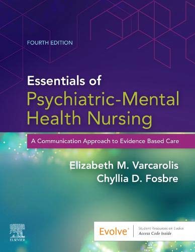 Essentials of Psychiatric Mental Health Nursing: A Communication Approach to Evidence-Based Care