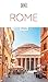 DK Rome: Must-See Sights. Culture & History. Detailed Maps & Tours. Covers Ancient Rome, Vatican City, Traste (Travel Guide)