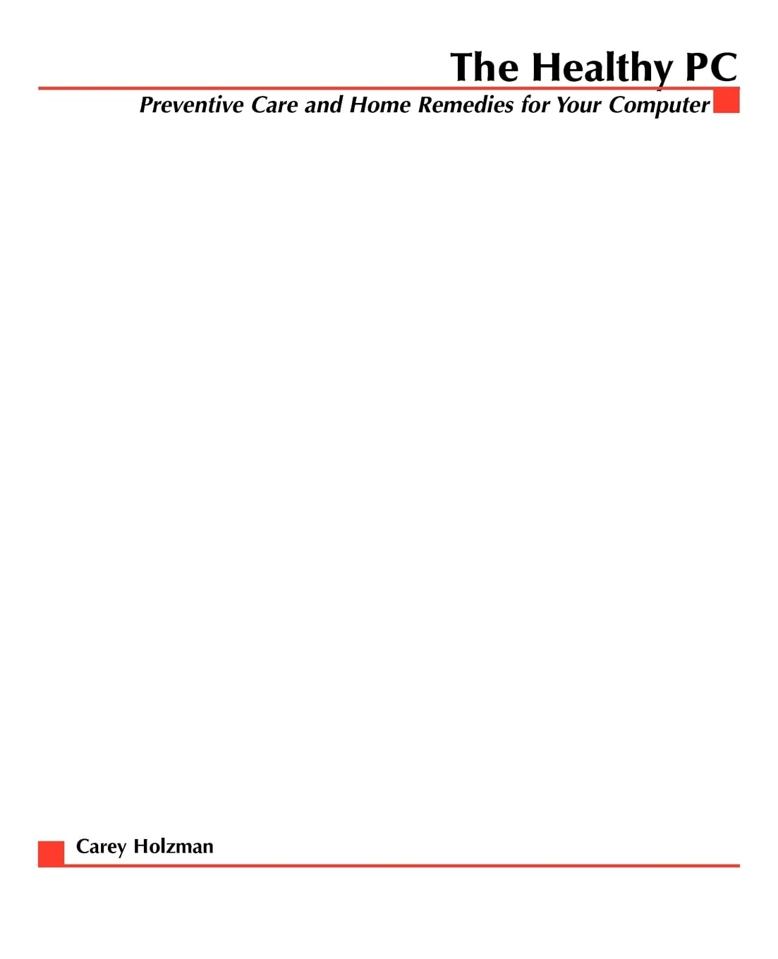 The Healthy PC: Preventive Care and Home Remedies for Your Computer