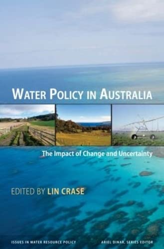 Water Policy in Australia: The Impact of Change and Uncertainty (Issues in Water Resource Policy)