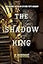 The Shadow King: The Bizarre Afterlife of King Tut's Mummy