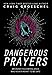 Dangerous Prayers: Because Following Jesus Was Never Meant to Be Safe