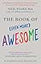 The Book of (Even More) Awesome: Junk Drawers, Puppy Breath, the Smell of Sizzling Bacon, and Other Simple, Brilliant Things (The Book of Awesome Series)