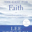 The Case for Faith: A Journalist Investigates the Toughest Objections to Christianity (Case for ... Series)