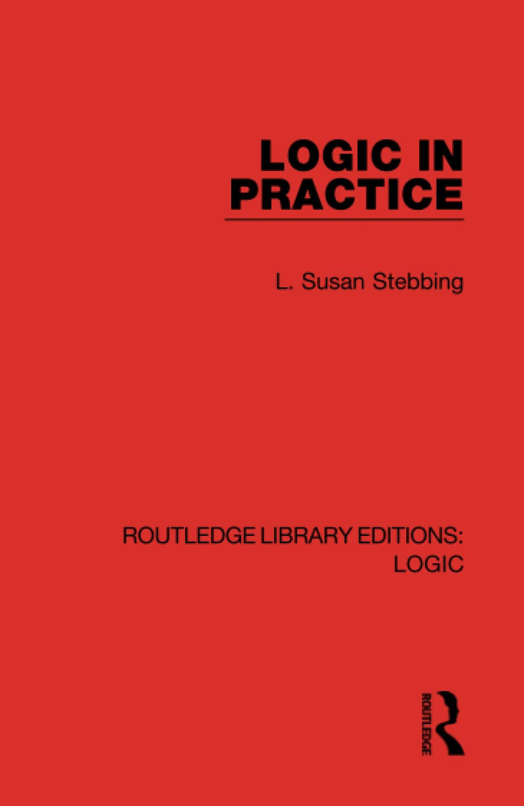 Logic in Practice (Routledge Library Editions: Logic)