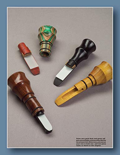 Turning Custom Duck and Game Calls: The Complete Guide for Craftsmen, Collectors, and Outdoorsmen (Fox Chapel Publishing) Step-by-Step Woodturning Projects for the Lathe, Includes Goose and Deer Call