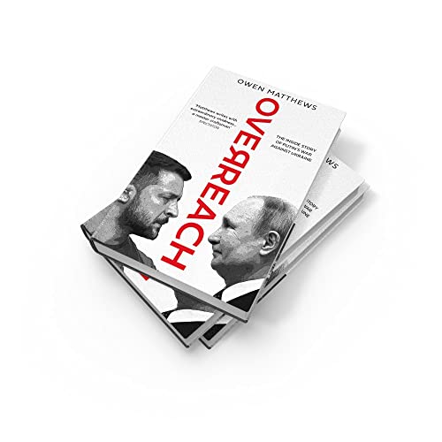 Overreach: The Inside Story of Putins War Against Ukraine