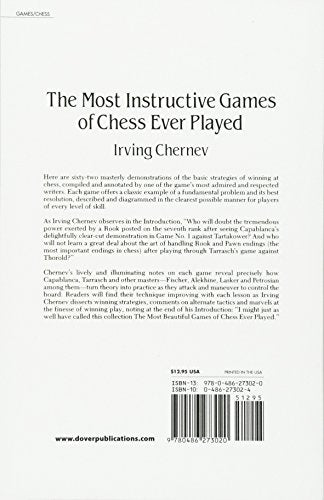 The Most Instructive Games of Chess Ever Played: 62 Masterpieces of Chess Strategy