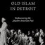 OLD ISLAM IN DETROIT