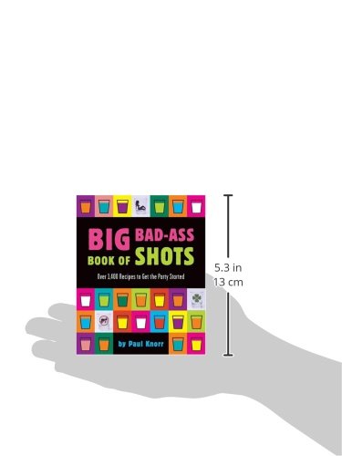 Big Bad-Ass Book of Shots by Knorr, Paul