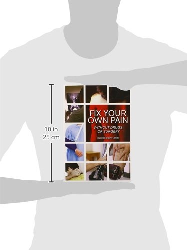 Fix Your Own Pain Without Drugs or Surgery