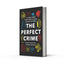 The Perfect Crime: A diverse collection of gripping crime stories for 2022 from bestselling thriller writers including Oyinkan Braithwaite, Abir Mukherjee and Nadine Matheson