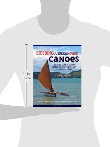 Building Outrigger Sailing Canoes: Modern Construction Methods for Three Fast, Beautiful Boats
