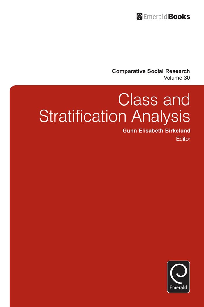 Class and Stratification Analysis (Comparative Social Research, 30)