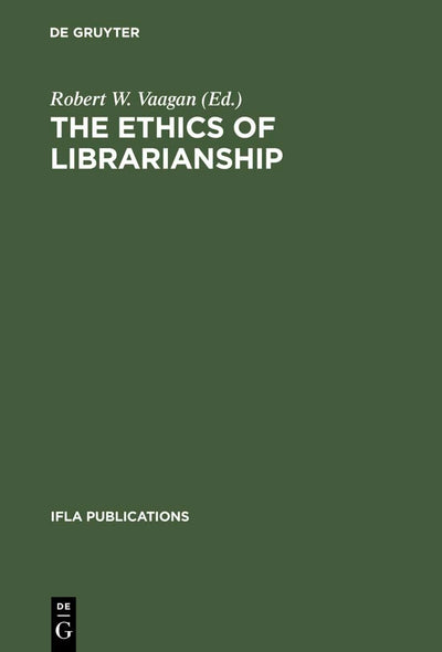 The Ethics of Librarianship: An International Survey (IFLA Publications, 101)