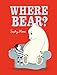 Where Bear?