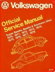 Volkswagen Beetle, Super Beetle, Karmann Ghia official service manual: Type 1, 1970, 1971, 1972, 1973, 1974, 1975, 1976, 1977, 1978