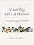 Mastering Biblical Hebrew: A Living Language Grammar
