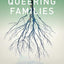 Queering Families: The Postmodern Partnerships of Cisgender Women and Transgender Men (Sexuality, Identity, and Society)