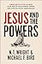 Jesus and the Powers: Christian Political Witness in an Age of Totalitarian Terror and Dysfunctional Democracies