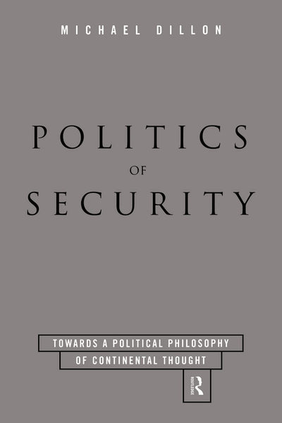 Politics of Security: Towards a Political Phiosophy of Continental Thought