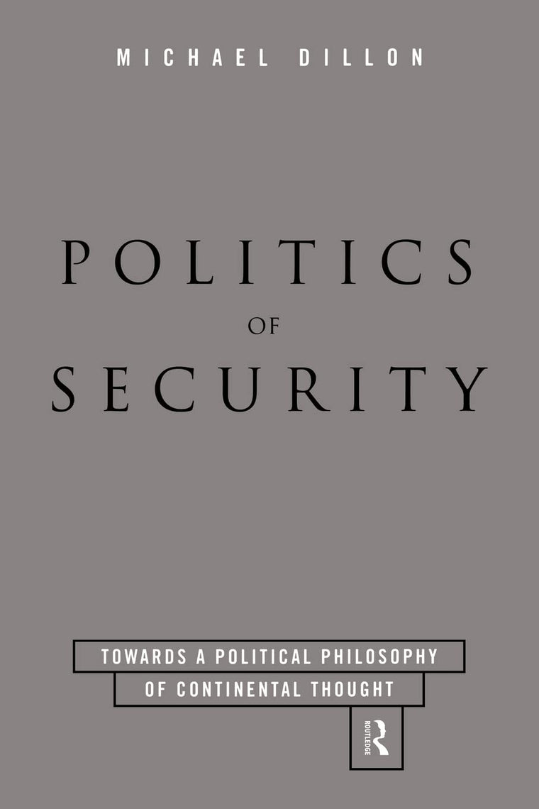 Politics of Security: Towards a Political Phiosophy of Continental Thought