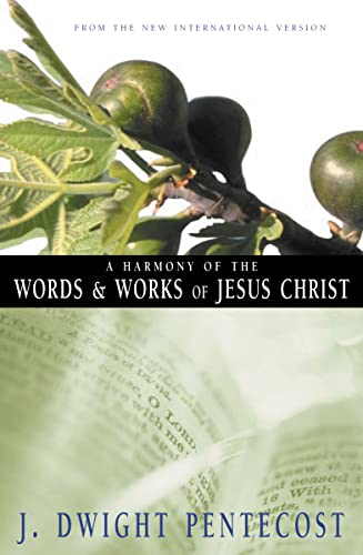 A Harmony of the Words and Works of Jesus Christ: From the New International Version