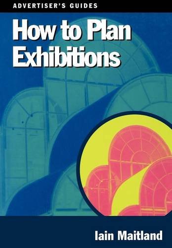 How to Plan Exhibitions (Advertiser's Guides)