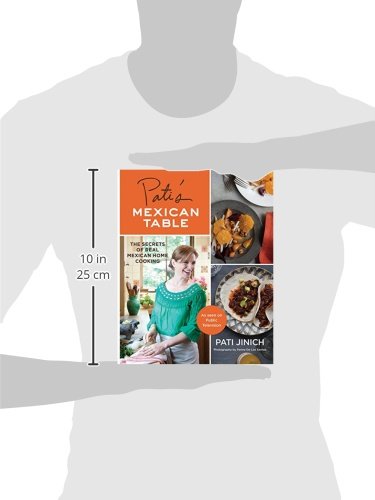 Pati's Mexican Table: The Secrets of Real Mexican Home Cooking