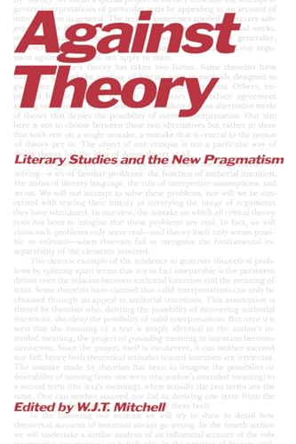 Against Theory: Literary Studies and the New Pragmatism (A Critical Inquiry Book)