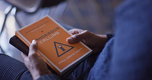 Dangerous Calling: Confronting the Unique Challenges of Pastoral Ministry