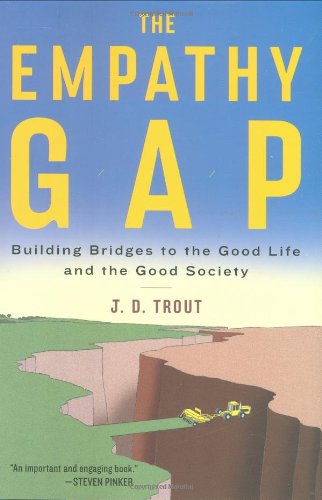 The Empathy Gap: Building Bridges to the Good Life and the Good Society